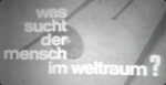 Was sucht der Mensch im Weltraum?